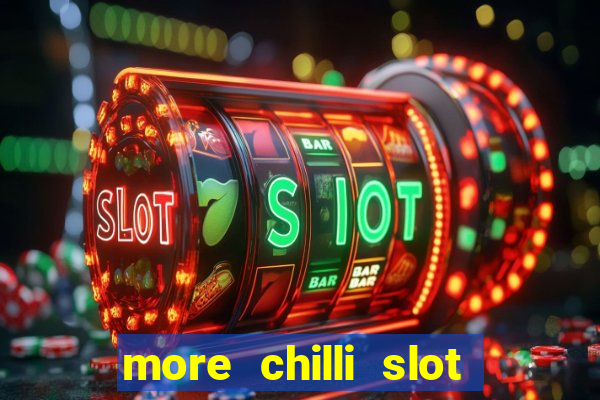 more chilli slot machine free download