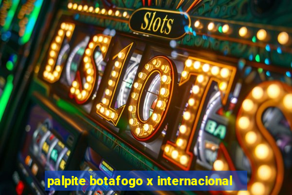 palpite botafogo x internacional