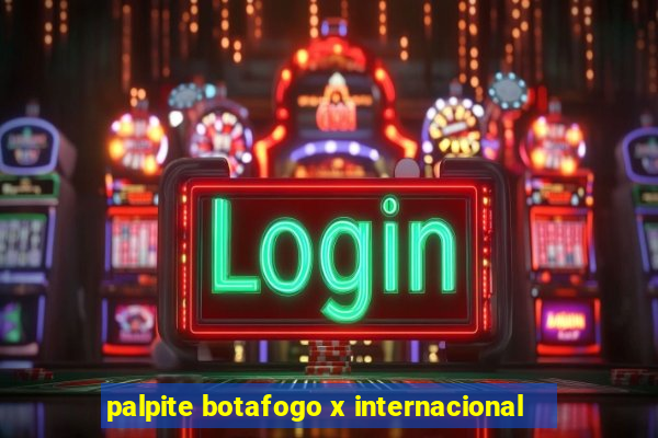 palpite botafogo x internacional