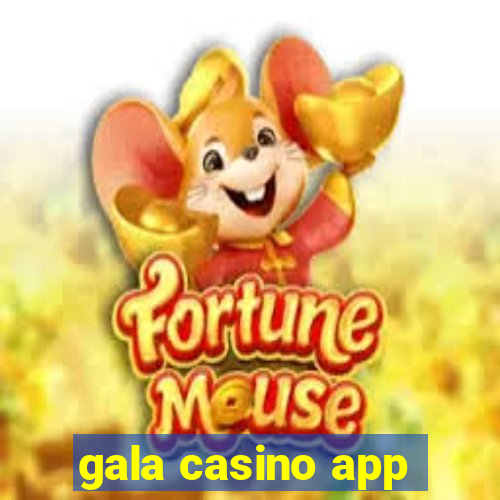 gala casino app