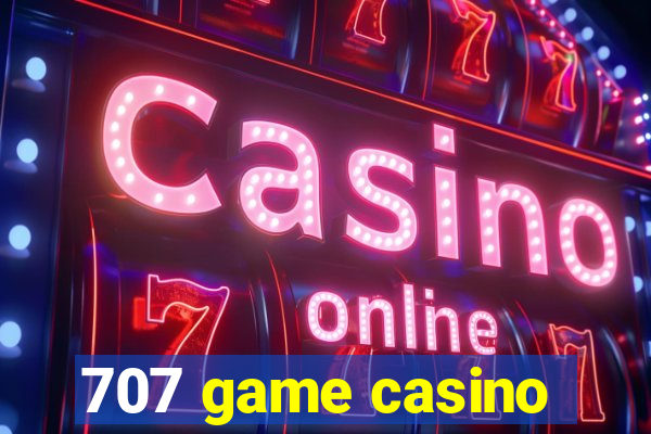 707 game casino