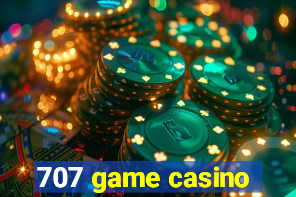 707 game casino