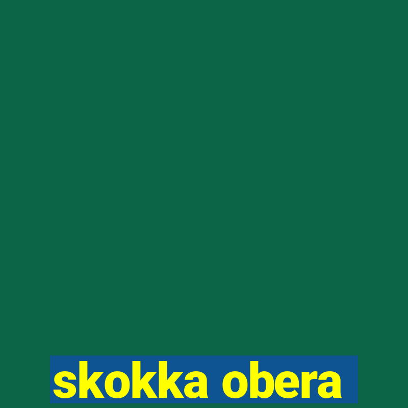 skokka obera