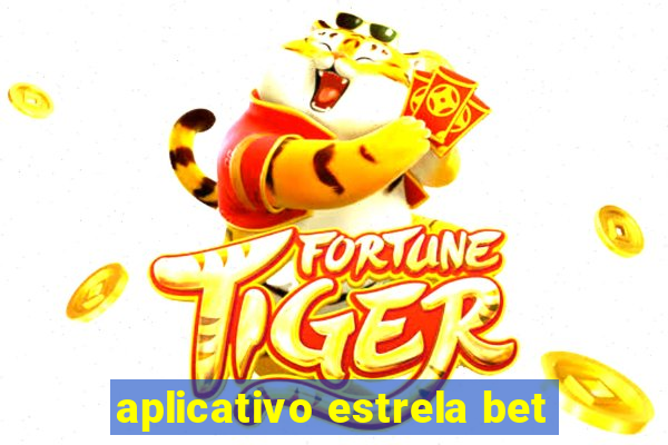 aplicativo estrela bet