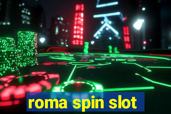 roma spin slot