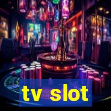 tv slot