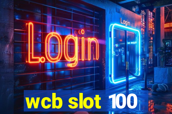 wcb slot 100