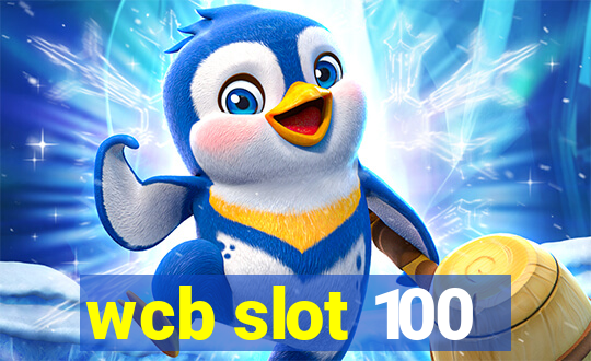 wcb slot 100