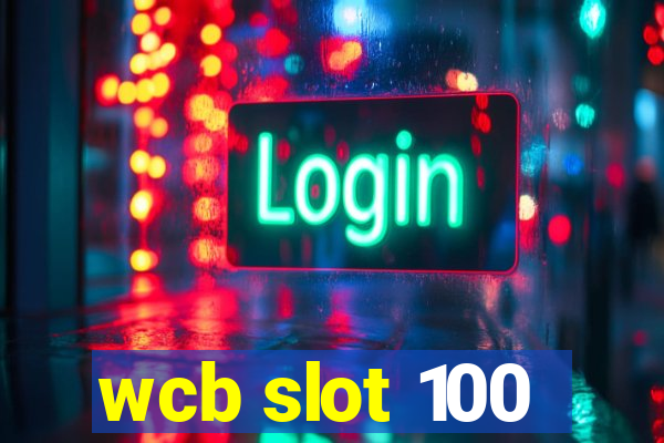 wcb slot 100