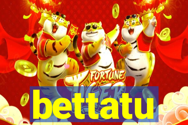 bettatu