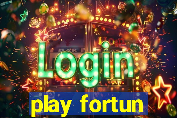 play fortun