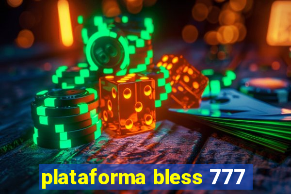 plataforma bless 777