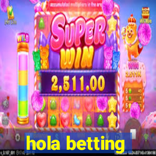 hola betting