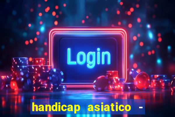 handicap asiatico - 0 5