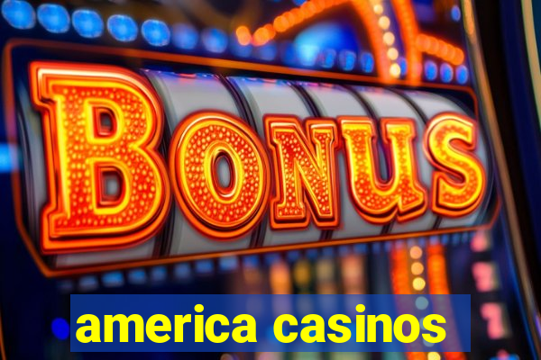 america casinos