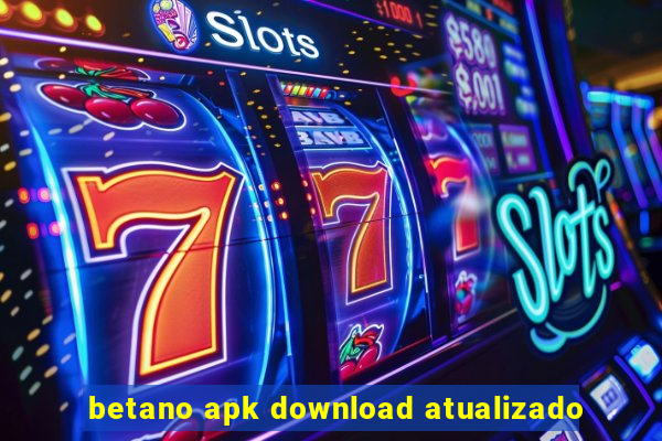 betano apk download atualizado