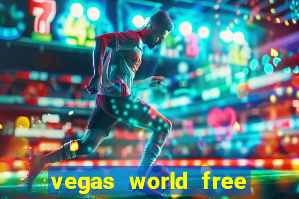 vegas world free slot games