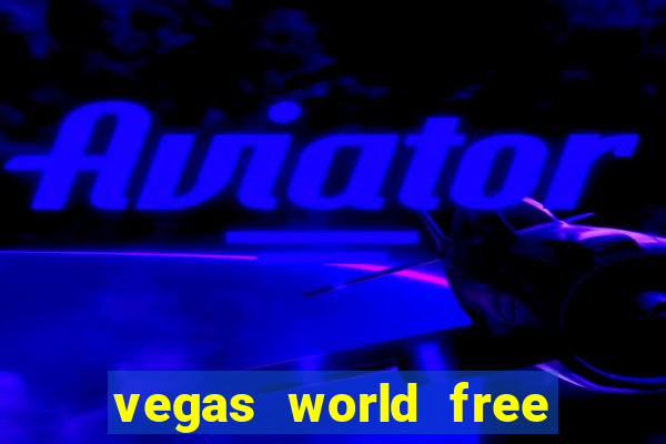 vegas world free slot games