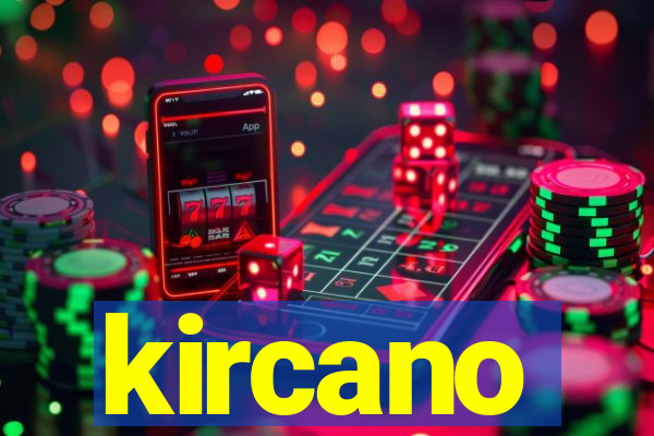 kircano