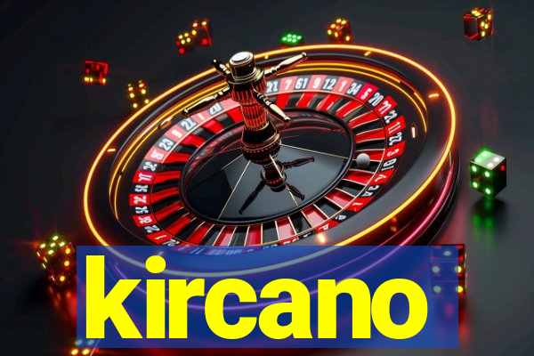 kircano