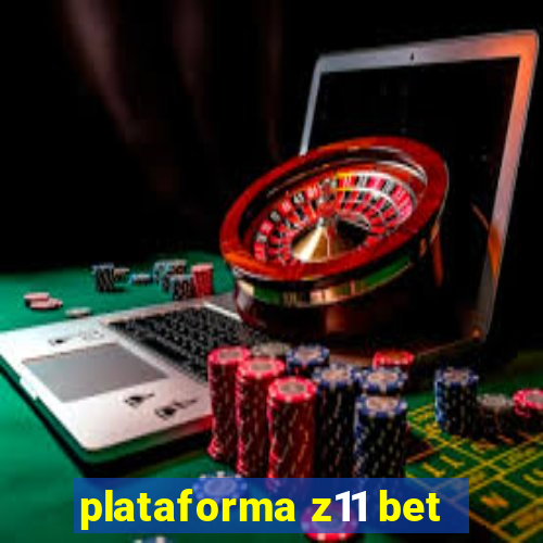 plataforma z11 bet