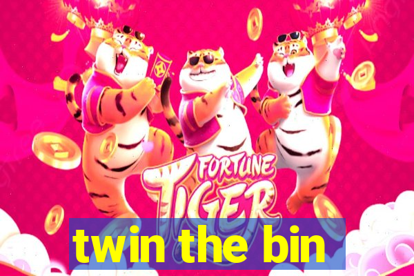 twin the bin