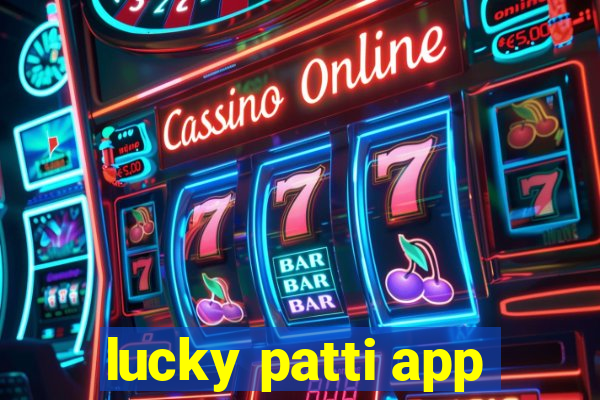 lucky patti app