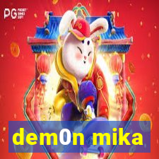 dem0n mika