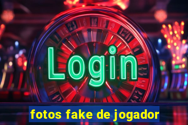 fotos fake de jogador