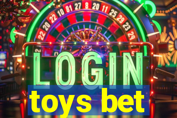 toys bet