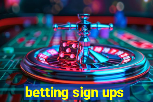 betting sign ups