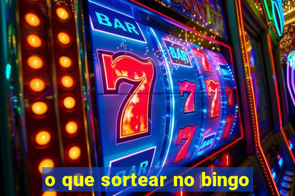 o que sortear no bingo