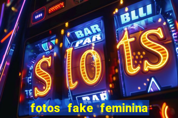 fotos fake feminina no espelho