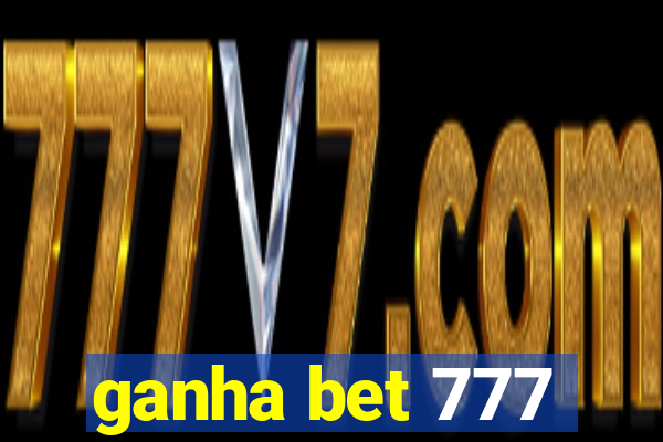 ganha bet 777