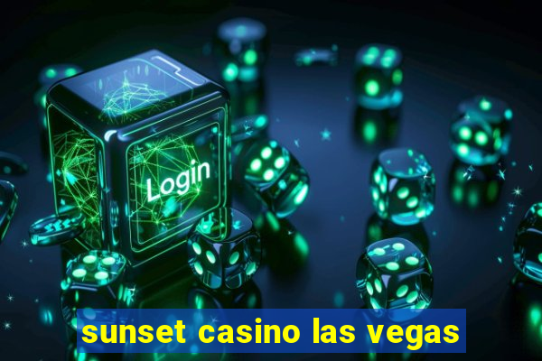 sunset casino las vegas