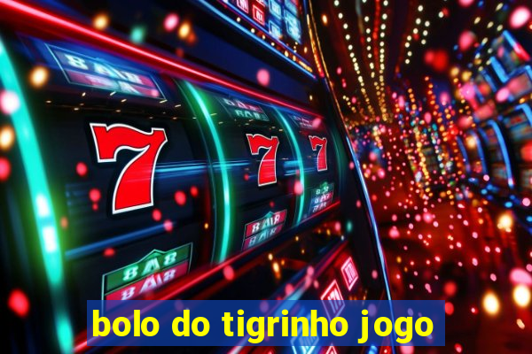 bolo do tigrinho jogo