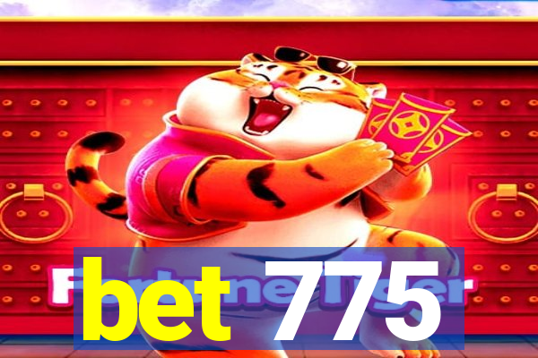 bet 775