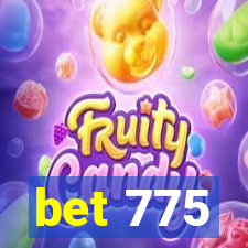 bet 775