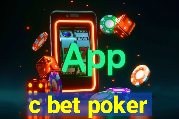 c bet poker