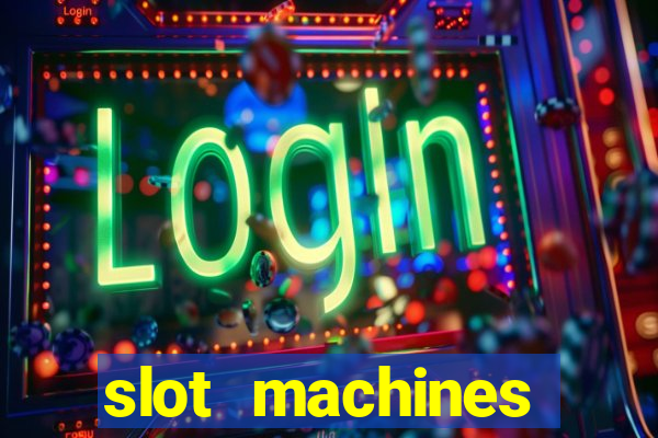 slot machines casino slots