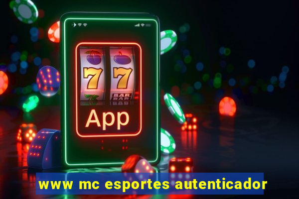 www mc esportes autenticador