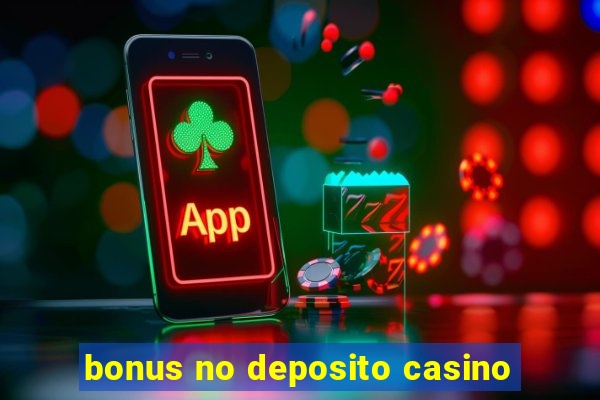 bonus no deposito casino