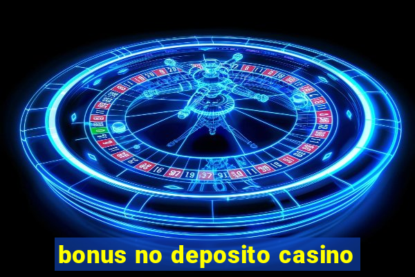 bonus no deposito casino