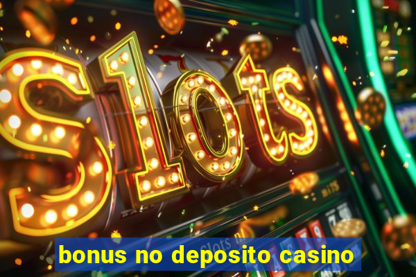 bonus no deposito casino