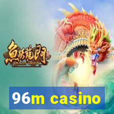 96m casino