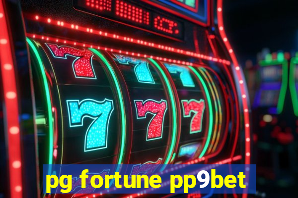 pg fortune pp9bet