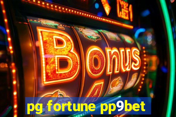 pg fortune pp9bet