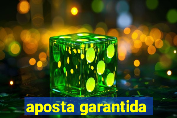 aposta garantida