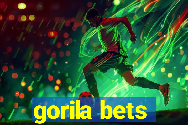 gorila bets