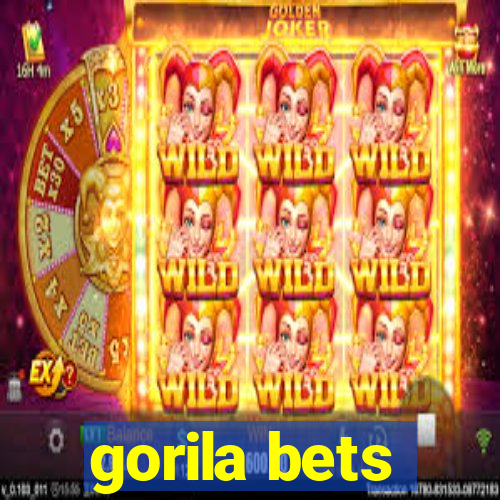 gorila bets